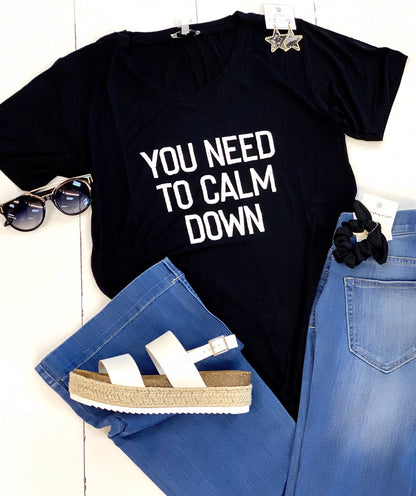 You Need to Calm Down - Graphic Tee